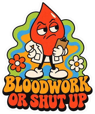 Sticker: Bloodwork or shut up
